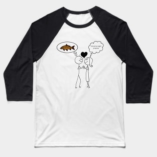 Funny Fishing - I think be might propose Baseball T-Shirt